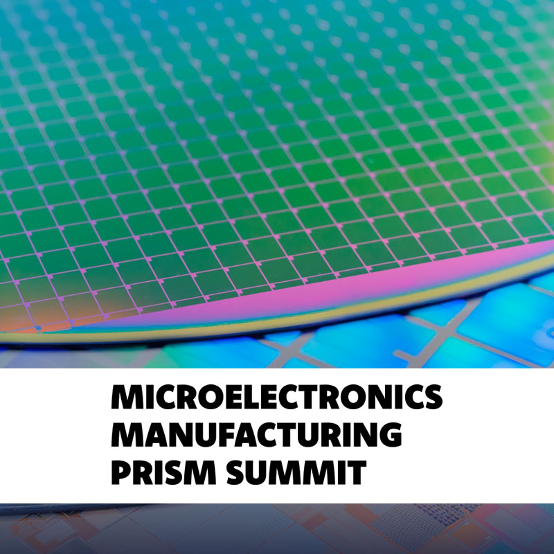 Microelectronics Manufacturing PRISM Summit